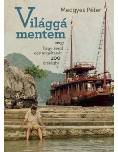 Világgá mentem - avagy hogy kerül egy angoltanár 100 országba?