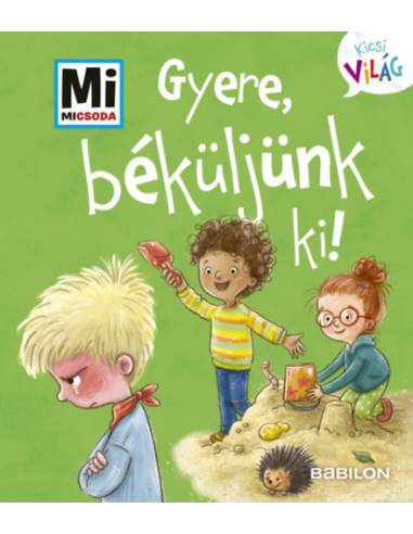 Gyere, béküljünk ki! - Mi Micsoda Kicsi világ 8. - kihajtható fülekkel