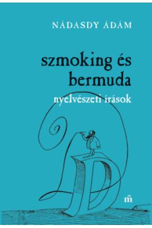 Szmoking és bermuda - Nyelvészeti írások