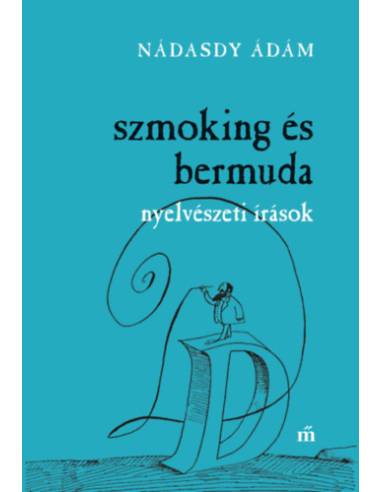 Szmoking és bermuda - Nyelvészeti írások