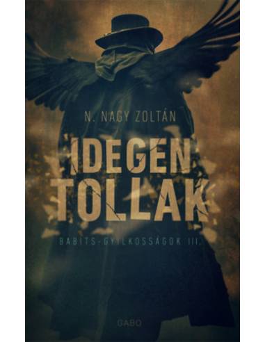 Idegen tollak - Babits-gyilkosságok III.