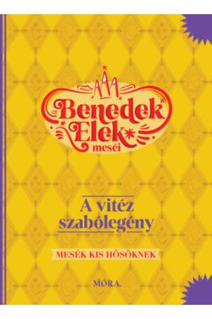 A vitéz szabólegény - Benedek Elek meséi - Mesék kis hősöknek