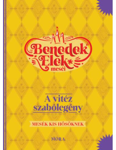A vitéz szabólegény - Benedek Elek meséi - Mesék kis hősöknek
