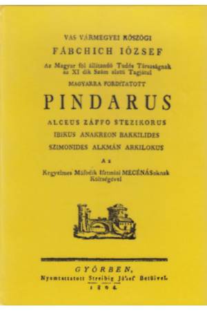 Pindarus Alceus Záffo Stezikorus Ibikus Anakreon Bakkilides Szimonides Alkmán Arkilokus - Fábchich József