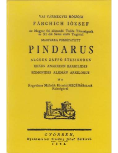 Pindarus Alceus Záffo Stezikorus Ibikus Anakreon Bakkilides Szimonides Alkmán Arkilokus - Fábchich József