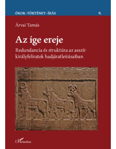 Az ige ereje - Redundancia és struktúra az asszír királyfeliratok hadjáratleírásaiban