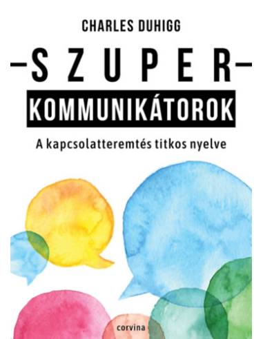 Szuperkommunikátorok - A kapcsolatteremtés titkos nyelve
