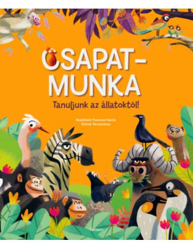Csapatmunka - Tanuljunk az állatoktól!