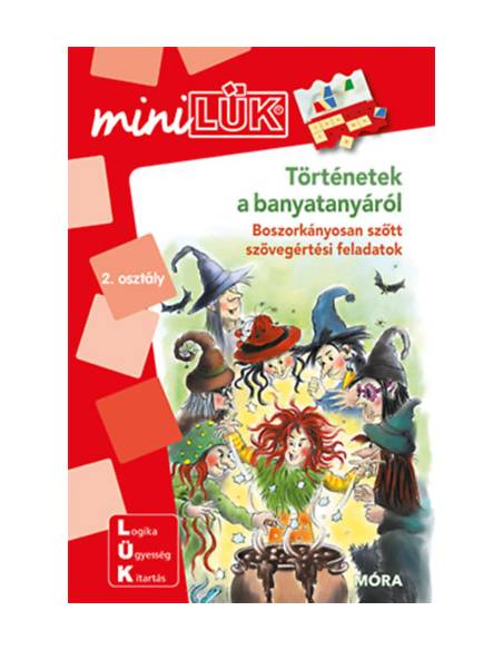 Történetek a banyatanyáról - LDI213 - Boszorkányosan szőtt szövegértési feladatok 2. osztályos kortól - miniLÜK