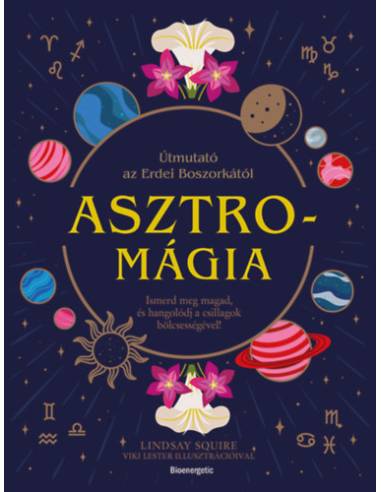 Asztromágia - Útmutató az Erdei Boszorkától