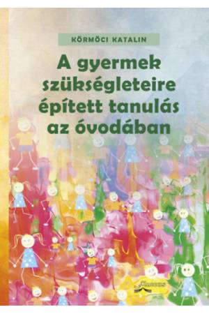 A gyermek szükségleteire épített tanulás az óvodában