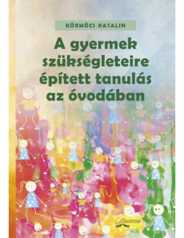 A gyermek szükségleteire épített tanulás az óvodában