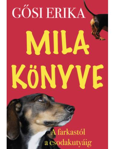 Mila könyve - A Farkastól a csodakutyáig