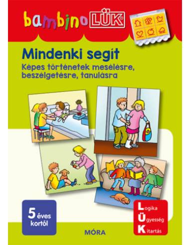 Mindenki segít - Képes történetek mesélésre, beszélgetésre, tanulásra - BambinoLÜK