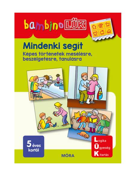 Mindenki segít - Képes történetek mesélésre, beszélgetésre, tanulásra - BambinoLÜK