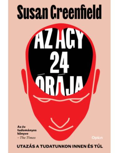Az agy 24 órája - Utazás a tudatunkon innen és túl