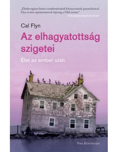 Az elhagyatottság szigetei - Élet az ember után