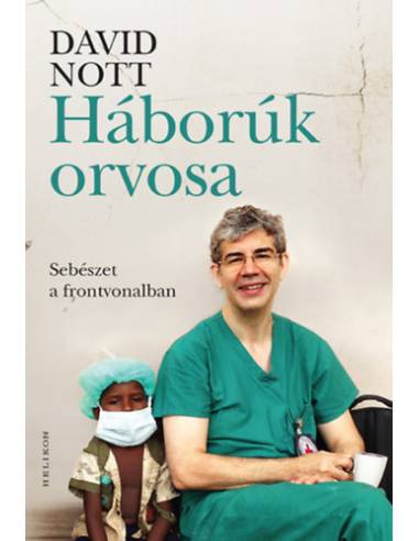 Háborúk orvosa - Sebészet a frontvonalban
