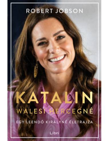 Katalin walesi hercegné - Egy leendő királyné életrajza