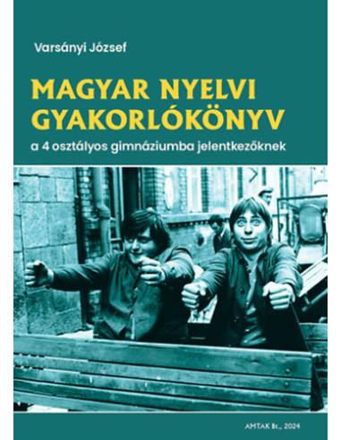 Magyar nyelvi gyakorlókönyv a 4 osztályos gimnáziumba jelentkezőknek