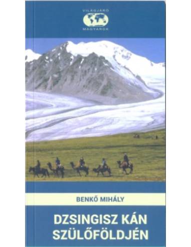 Dzsingisz kán szülőföldjén