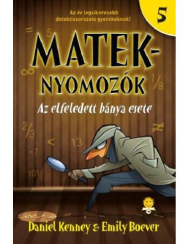 Az elfeledett bánya esete - Mateknyomozók 5.
