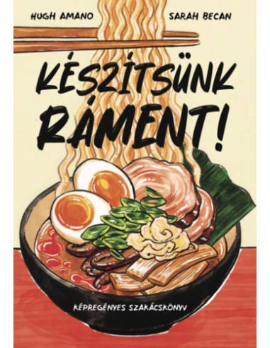 Készítsünk ráment! - Képregényes szakácskönyv
