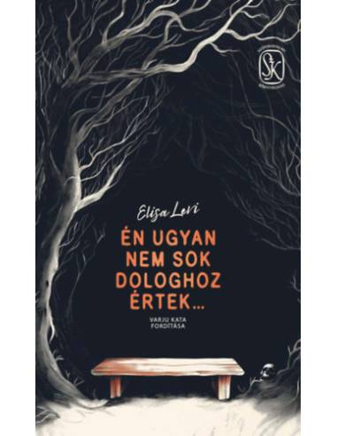 Én ugyan nem sok dologhoz értek