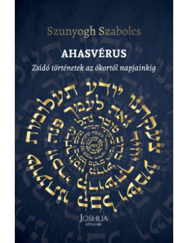 Ahasvérus - Zsidó történetek az ókortól napjainkig