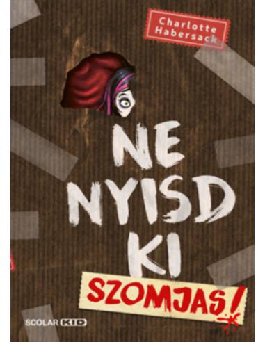 Ne nyisd ki! - Szomjas!