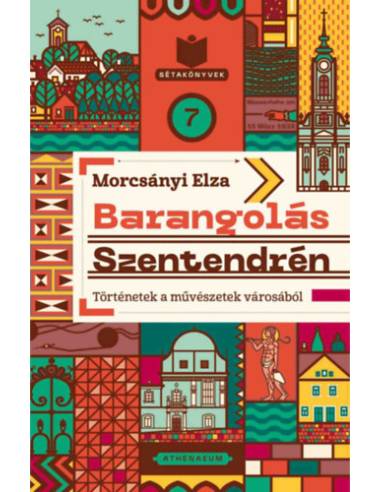 Barangolás Szentendrén - Történetek a művészetek városából