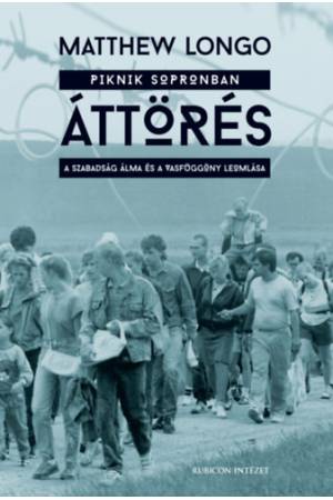 Áttörés - A szabadság álma és a vasfüggöny leomlása