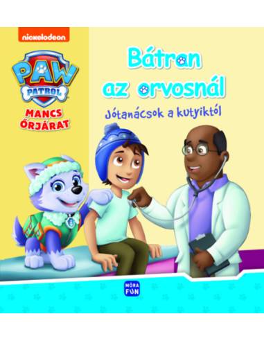 Mancs Őrjárat - Bátran az orvosnál! - Jótanácsok a kutyiktól