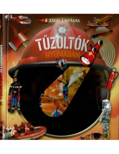 Zseblámpával - A tűzoltók nyomában