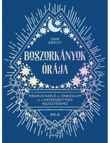Boszorkányok órája - Mágikus napló az önbizalom és a határozottság fejlesztéséhez