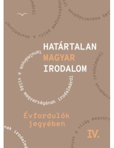 Határtalan magyar irodalom IV. - Évfordulók jegyében