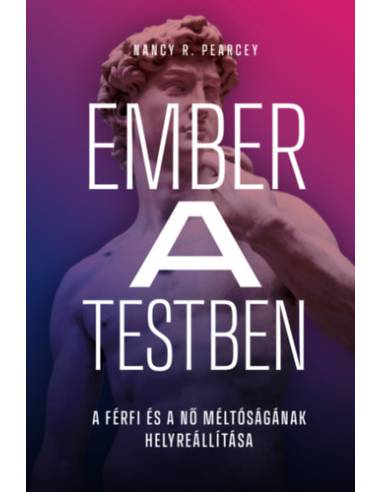 Ember a testben - A férfi és a nő méltóságának helyreállítása