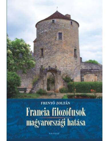 Francia filozófusok magyarországi hatása