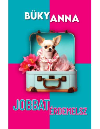 Jobbat érdemelsz!
