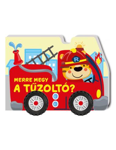 Merre megy a tűzoltó?