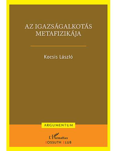 Az igazságalkotás metafizikája