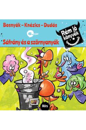 Sáfrány és a szörnyanyák - Rém jó könyvek 6. szint