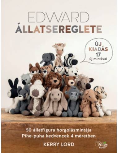 Edward állatsereglete - 50 állatfigura horgolásmintája