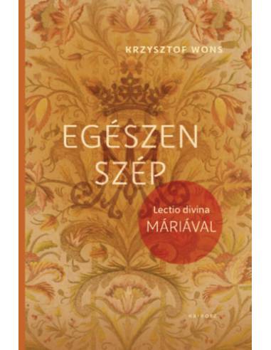 Egészen szép - Lectio divina Máriával