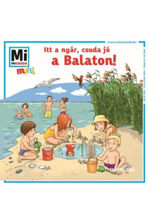Itt a nyár, csuda jó a Balaton! - Mi MICSODA mini füzet