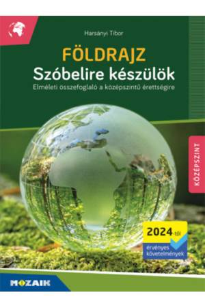Földrajz - Szóbelire készülök - Elméleti összefoglaló a középszintű érettségire
