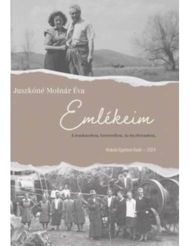 Emlékeim - A rendszerben. Szeretetben. Az én életemben.