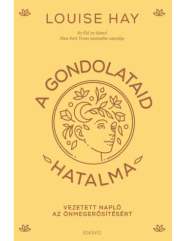 A gondolataid hatalma - Vezetetett napló az önmegerősítésért