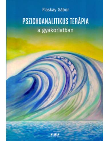 Pszichoanalitikus terápia a gyakorlatban