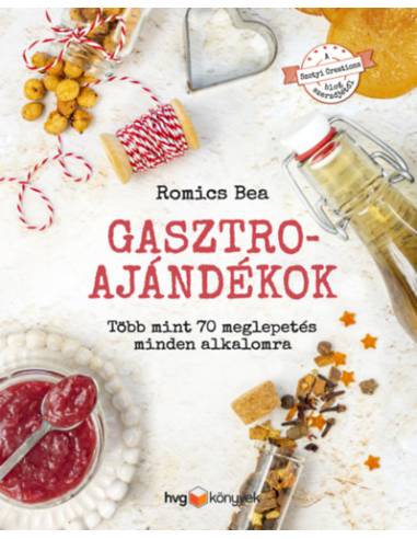 Gasztroajándékok - Több mint 70 meglepetés minden alkalomra
